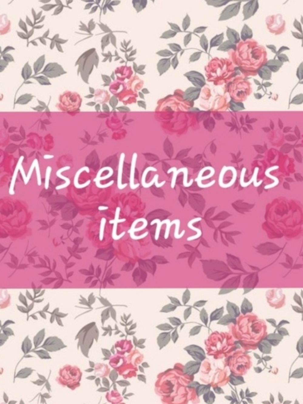 'Miscellaneous Items'